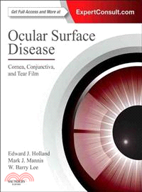 Ocular Surface Disease ― Cornea, Conjunctiva and Tear Film: Expert Consult - Online and Print