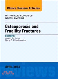 Osteoporosis and Fragility Fractures, an Issue of Orthopedic Clinics
