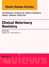 Clinical Veterinary Dentistry, an Issue of Veterinary Clinics ― Small Animal Practice