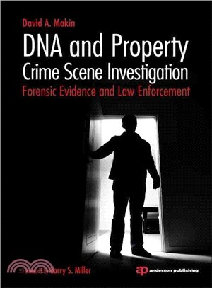 DNA and Property Crime Scene Investigation ─ Forensic Evidence and Law Enforcement