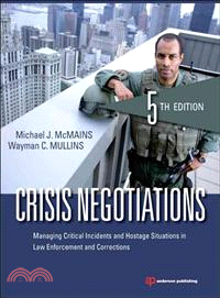 Crisis Negotiations ─ Managing Critical Incidents and Hostage Situations in Law Enforcement and Corrections