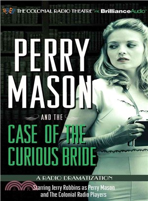 Perry Mason and the Case of the Curious Bride ─ A Radio Dramatization