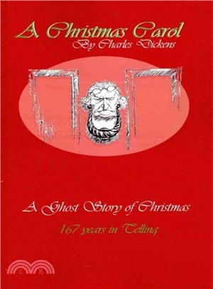 A Christmas Carol ― A Ghost Story of Christmas, 167 Years in Telling!