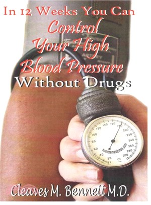 In 12 Weeks You Can Control Your High Blood Pressure Without Drugs