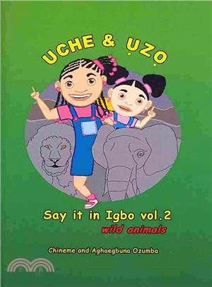 Uche and Uzo Say It in Igbo ― Wild Animals