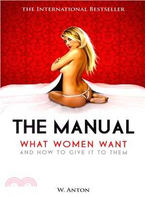 The Manual ― What Women Want and How to Give It to Them
