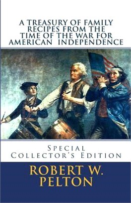 A Treasury of Family Recipes from America's Glorious Colonial Past