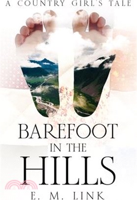 Barefoot in the Hills: A Country Girl's Tale