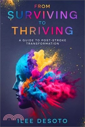 From Surviving to Thriving: A Guide to Post-Stroke Transformation