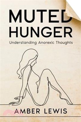 Muted Hunger: Understanding Anorexic Thoughts