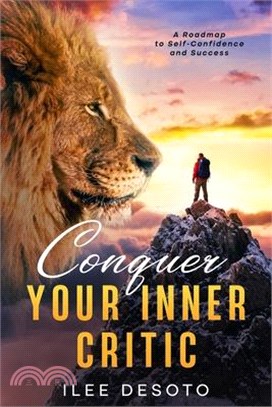 Conquer Your Inner Critic: A Roadmap to Self-Confidence and Success