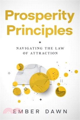 Prosperity Principles: Navigating the Law of Attraction