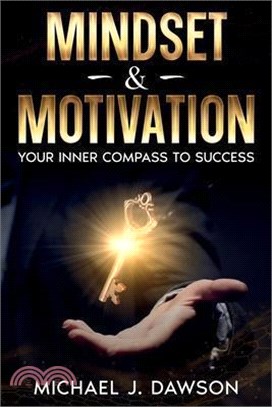 Mindset & Motivation: Your Inner Compass to Success