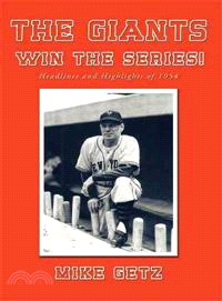 The Giants Win the Series! ─ Headlines and Highlights of 1954