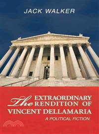 The Extraordinary Rendition of Vincent Dellmaria ─ A Political Fiction