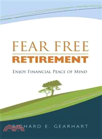 Fear Free Retirement ─ Enjoy Financial Peace of Mind
