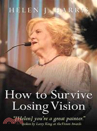 How to Survive Losing Vision ─ Managing and Overcoming Progressive Blindness Because of Retinal Disease