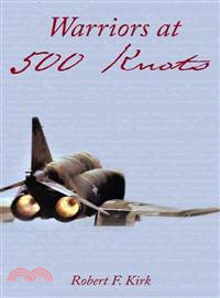 Warriors at 500 Knots ─ Intense Stories of Valiant Crews Flying the Legendary F-4 Phantom II in the Vietnam Air War