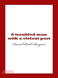 A Troubled Man With a Violent Past