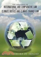 The Challenge of International and Comparative Law in the Context of Climate Justice and Climate Change Law ?Post Copenhagen Scenario