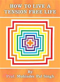 How to Live a Tension Free Life