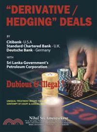 Derivatives/Hedging Deals ─ By Citibank U.s.a Standard Charter Bank U.k Deutsche Bank Germany