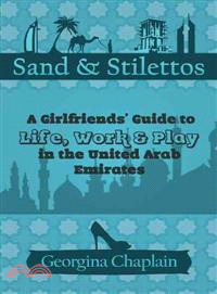 Sand & Stilettos ─ A Girls' Guide to Life, Work & Play in the United Arab Emirates