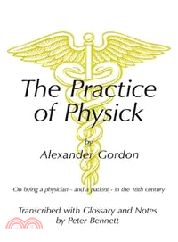 The Practice of Physick ─ On Being a Physician - and a Patient - in the 18th Century