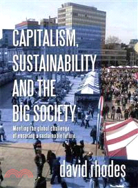 Capitalism, Sustainability and the Big Society ─ Meeting the Global Challenge of Ensuring a Sustainable Future