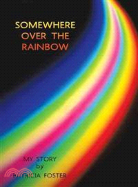 Somewhere over the Rainbow ─ My Story