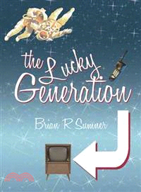 The Lucky Generation ─ The Life, Loves and Times of a (Slightly Mad) Baby Boomer