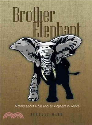 Brother Elephant ─ A Story About a Girl and an Elephant in Africa