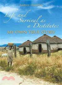 Life and Survival As a Destitute ─ My Own True Story