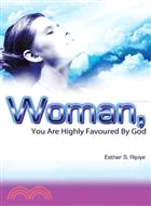 Woman, You Are Highly Favoured by God