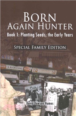 Born Again Hunter ― Planting Seeds; the Early Years