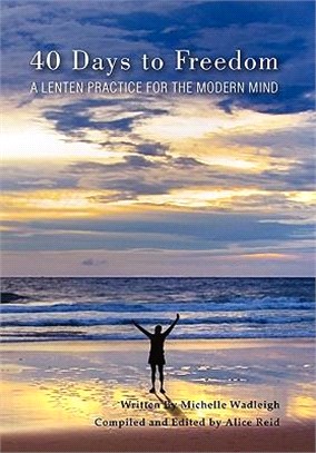 40 Days to Freedom ─ A Lenten Practice for the Modern Mind