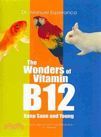 The Wonders of Vitamin B12 ─ Keep Sane and Young