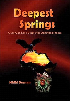 Deepest Springs ─ A Story of Love During the Apartheid Years