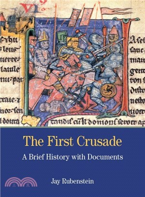 The First Crusade ─ A Brief History With Documents