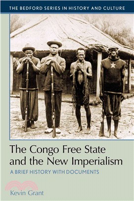 The Congo Free State and the New Imperialism ─ A Brief History with Documents