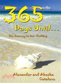 365 Days Until ─ The Journey to Our Wedding