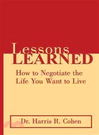 Lessons Learned ─ How to Negotiate the Life You Want to Live