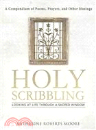 Holy Scribbling ─ Looking at Life Through a Sacred Window