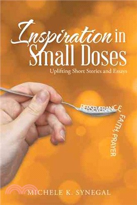 Inspiration in Small Doses ─ Uplifting Short Stories and Essays