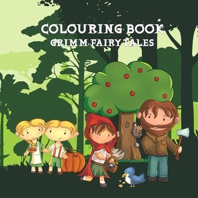 Grimm Fairy Tales Colouring Book for kids: Suitable for ages 4+