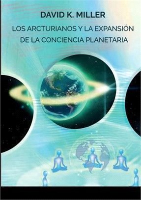 Los Arcturianos Y La Expansión de la Conciencia Planetaria