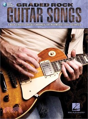 Graded Rock Guitar Songs ─ 8 Rock Classics Carefully Arranged for Intermediate Level Guitarists