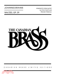 Johannes Brahms - Waltzes, Op. 39 ─ Adapted for Brass Quintet: Score, B flat Trumpet I, B Flat Trumpet II, Horn in F, Trombone, Tuba: Canadian Brass Limited Editions