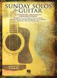 Sunday Solos for Guitar ─ 20 Fingerpicking Arrangements for Blended Worship: Solo Guitar, Standard Notation and Tab