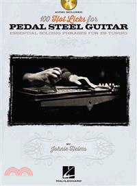 100 Hot Licks for Pedal Steel Guitar ─ Essential Soloing Phrases for E9 Tuning